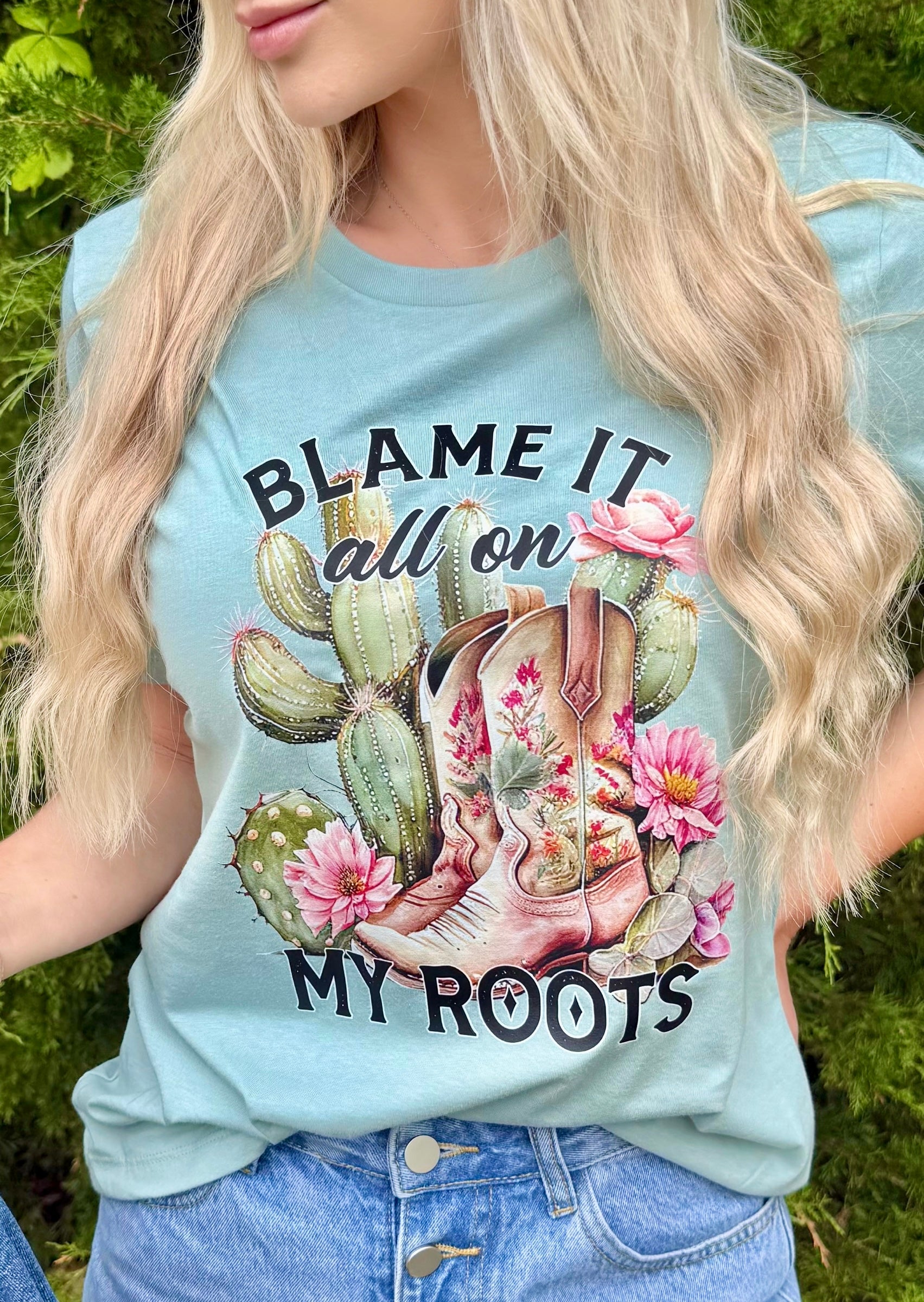 BLAME IT ALL ON MY ROOTS TEE