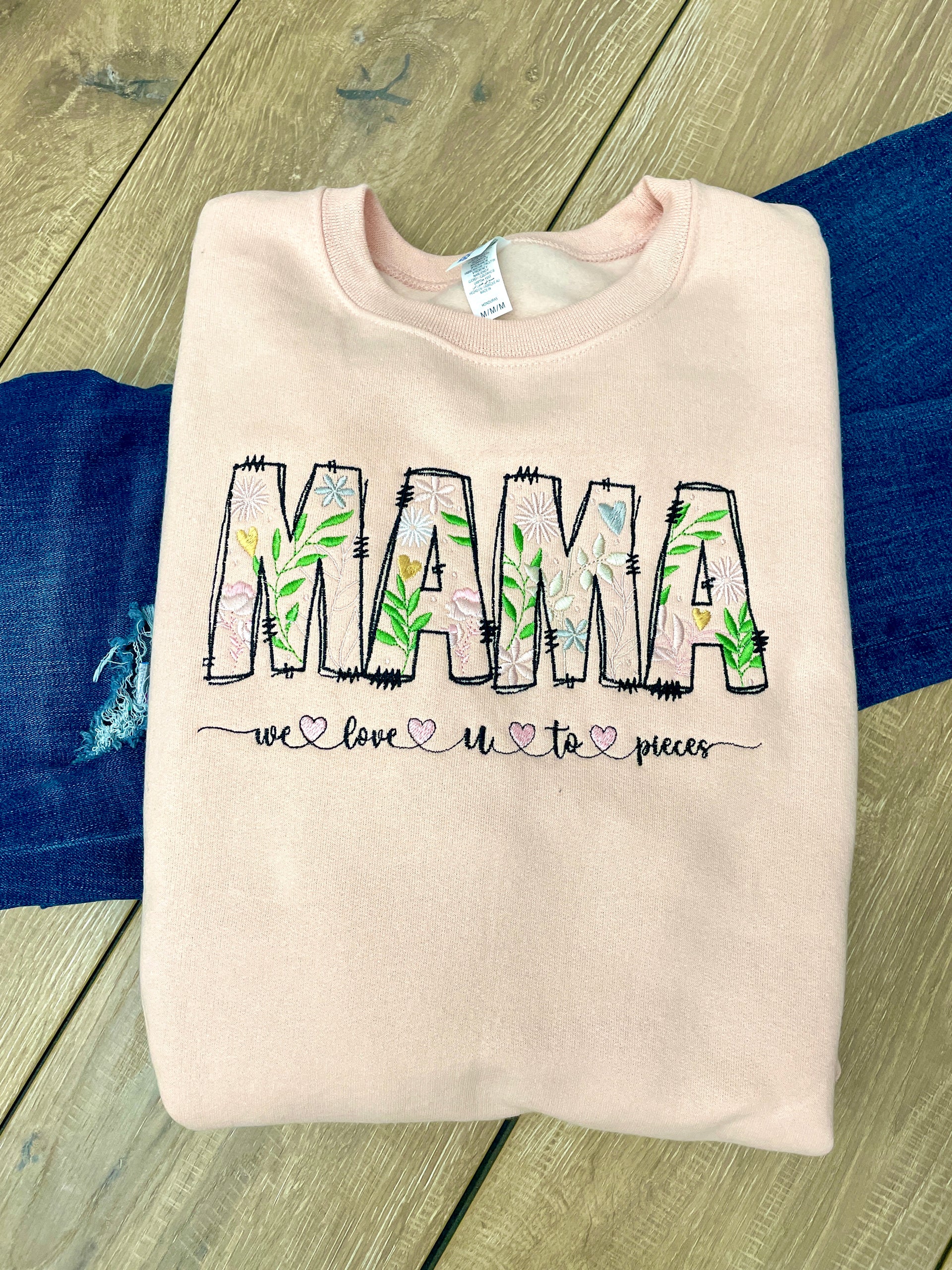 MAMA WE LOVE U TO PIECES EMBROIDERED SWEATSHIRT