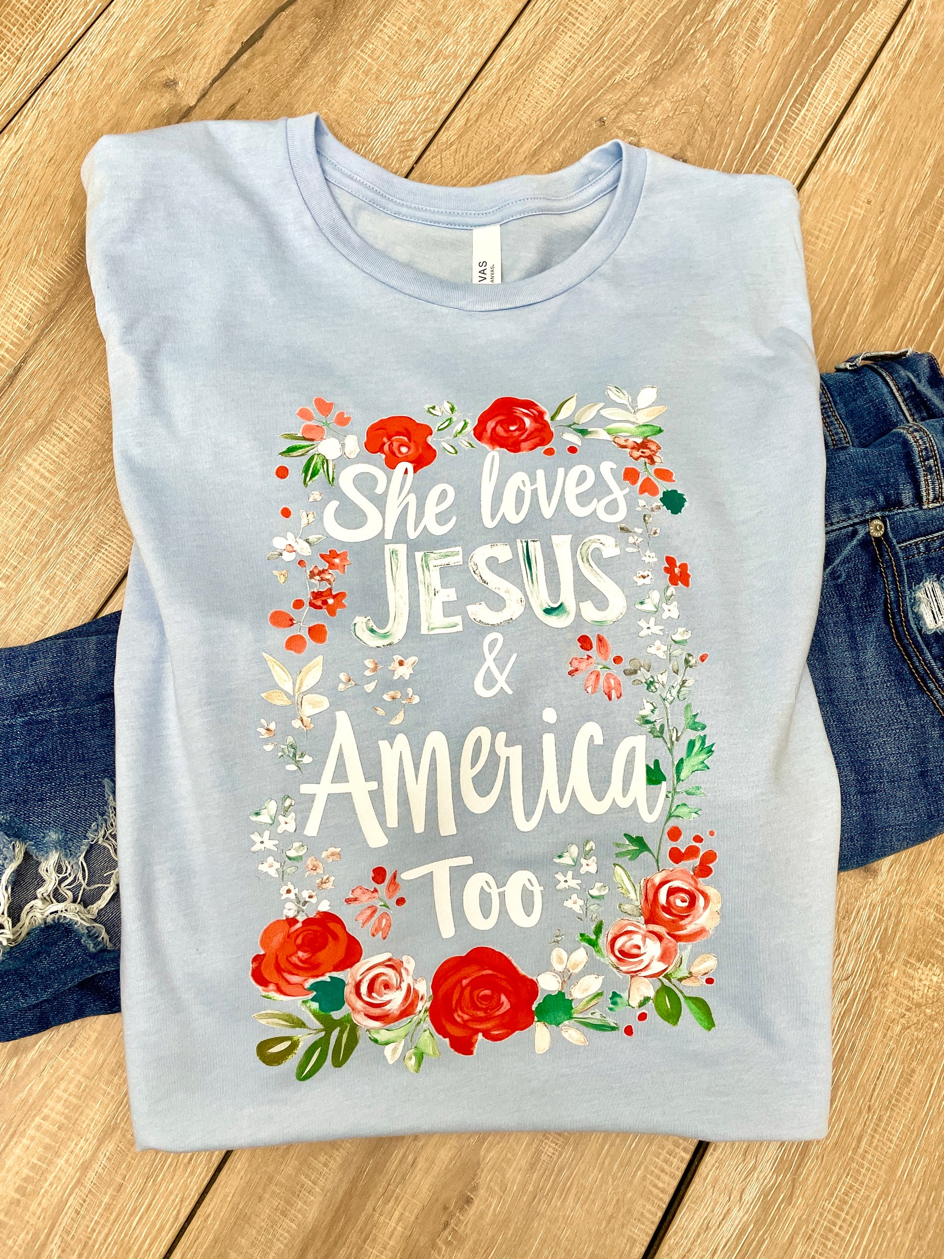 SHE LOVES JESUS AND AMERICA TOO TEE