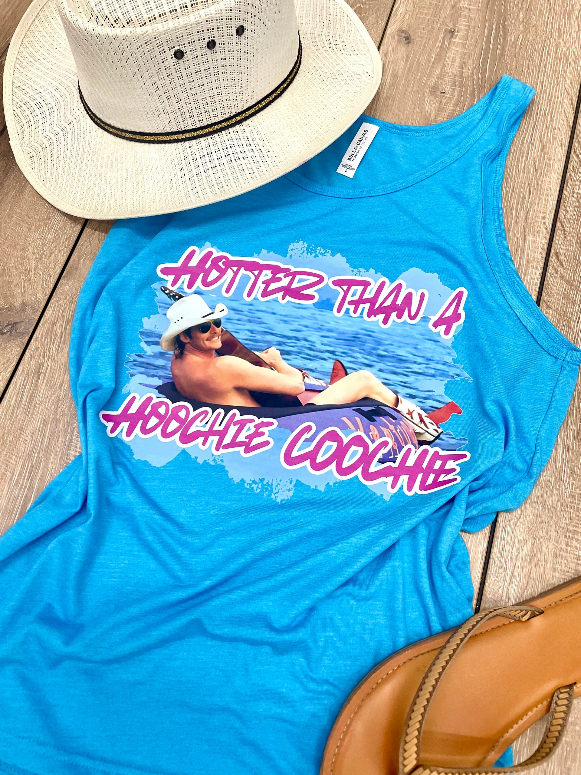 HOTTER THAN A HOOCHIE TANK