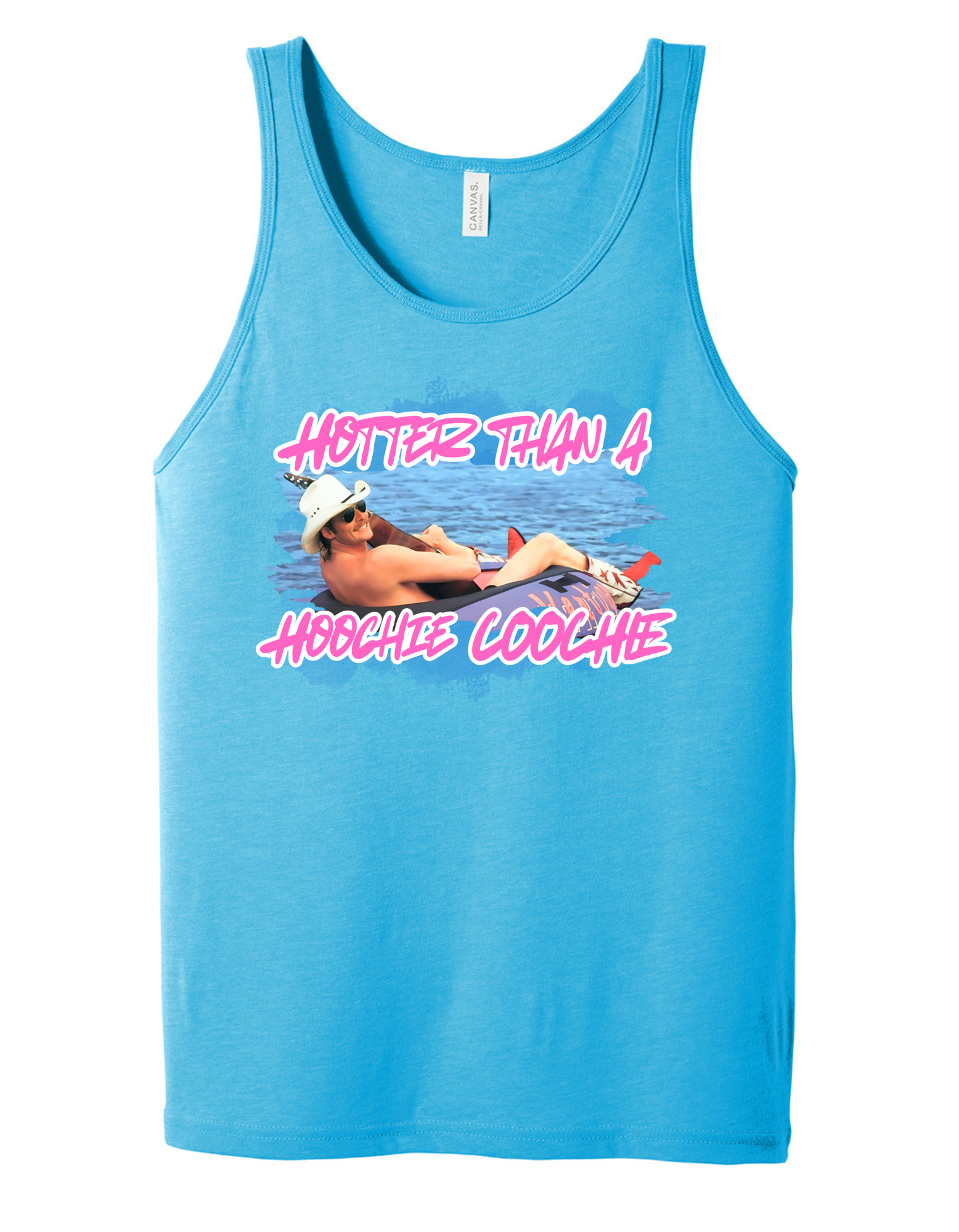 HOTTER THAN A HOOCHIE TANK